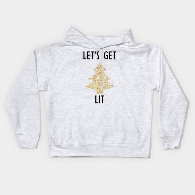 Let's get lit fun novelty xmas shirt Kids Hoodie by kuallidesigns